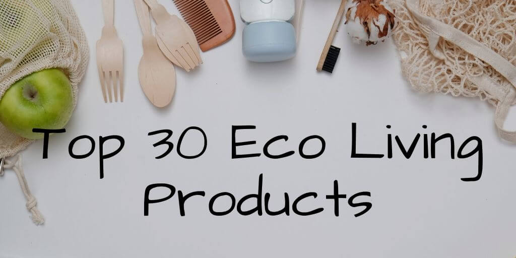 Top 30 ökologisch lebende Produkte
